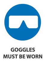 Goggles Must Be Worn sign