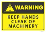 Warning Keep Hands Clear of Machinery sign