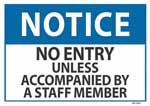 Notice No Entry Unless Accompanied by a staff member